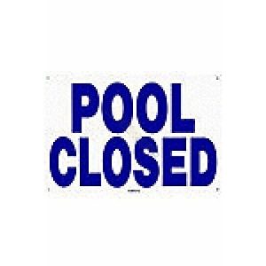 12" X 18" POOL CLOSED SIGN (NATIONAL STOCK SIGN CO INC - SW-10)